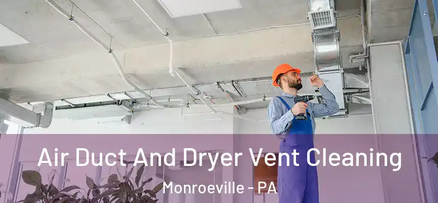 Air Duct And Dryer Vent Cleaning Monroeville - PA
