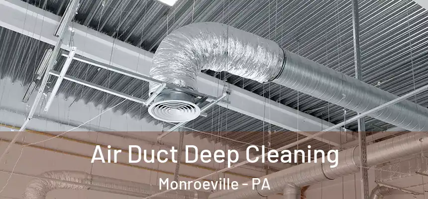 Air Duct Deep Cleaning Monroeville - PA