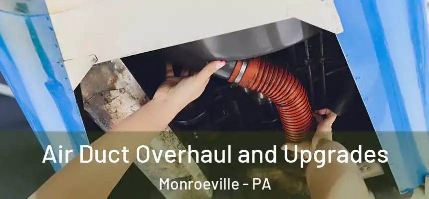  Air Duct Overhaul and Upgrades Monroeville - PA