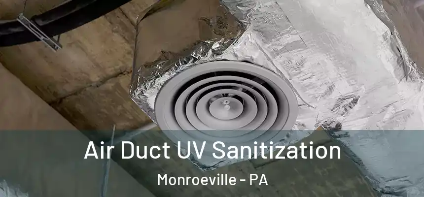  Air Duct UV Sanitization Monroeville - PA