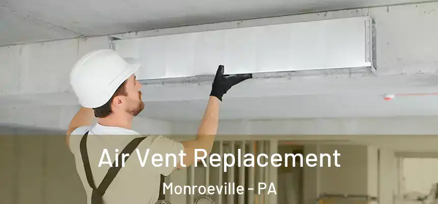  Air Vent Replacement Monroeville - PA