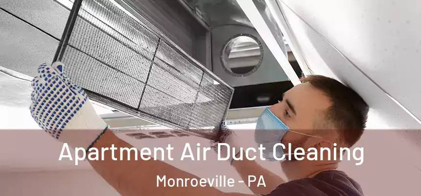 Apartment Air Duct Cleaning Monroeville - PA