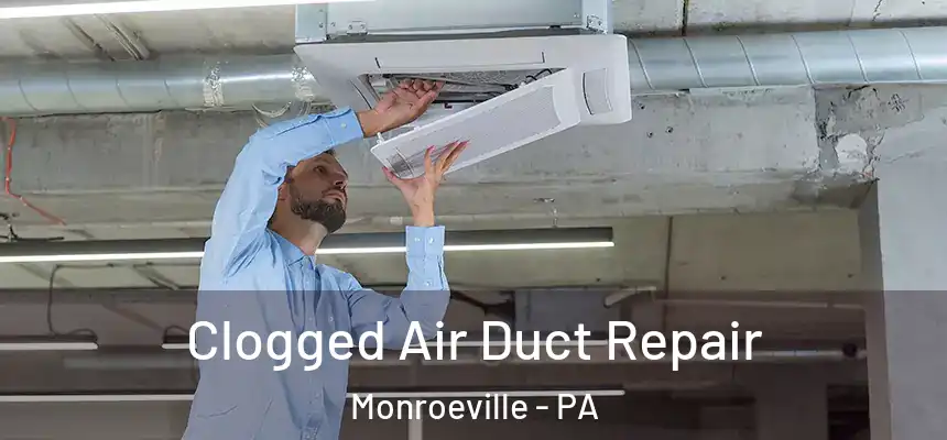  Clogged Air Duct Repair Monroeville - PA