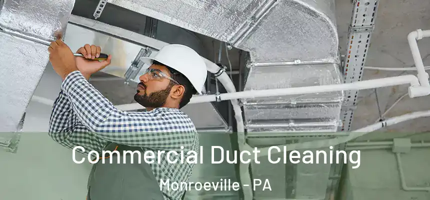Commercial Duct Cleaning Monroeville - PA