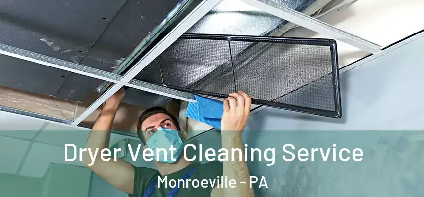  Dryer Vent Cleaning Service Monroeville - PA