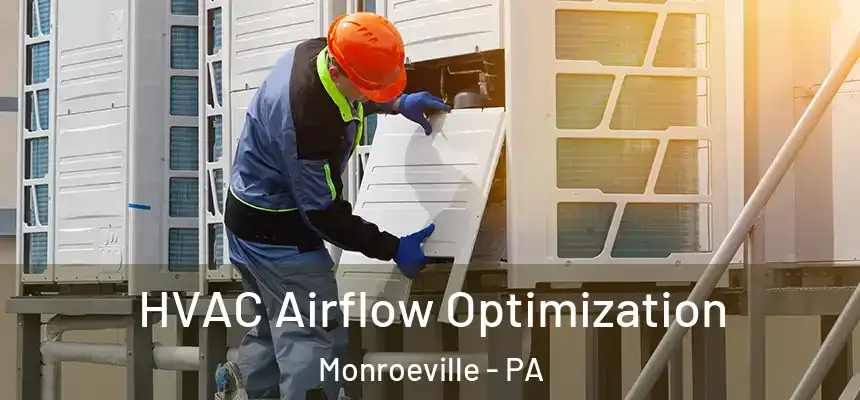 HVAC Airflow Optimization Monroeville - PA