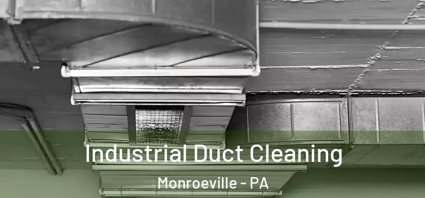 Industrial Duct Cleaning Monroeville - PA