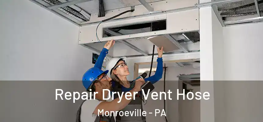  Repair Dryer Vent Hose Monroeville - PA