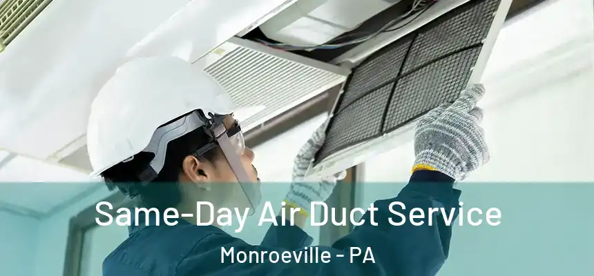 Same-Day Air Duct Service Monroeville - PA