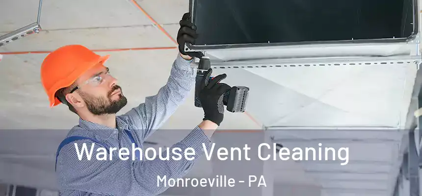  Warehouse Vent Cleaning Monroeville - PA